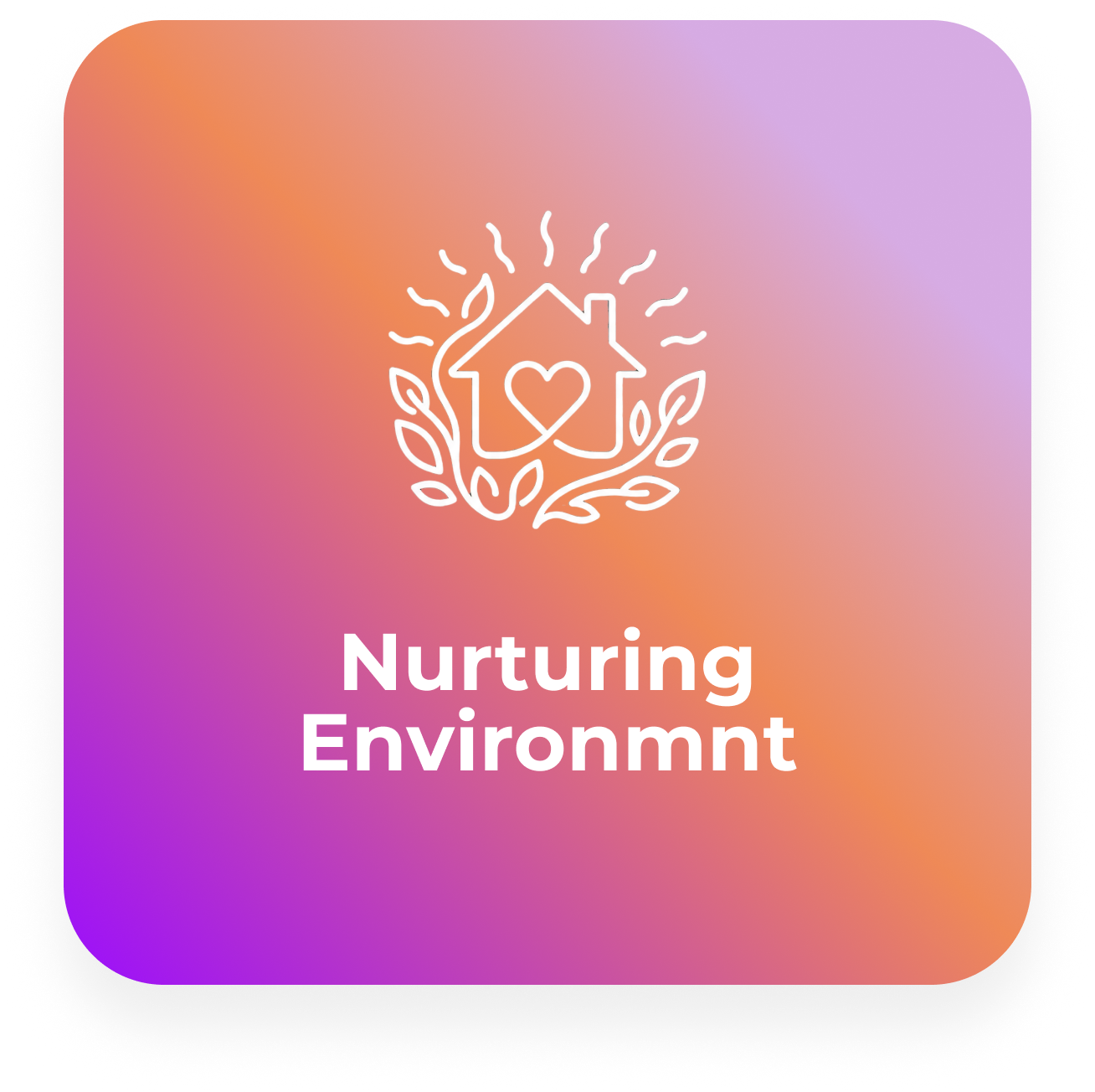 Nurturing Environment